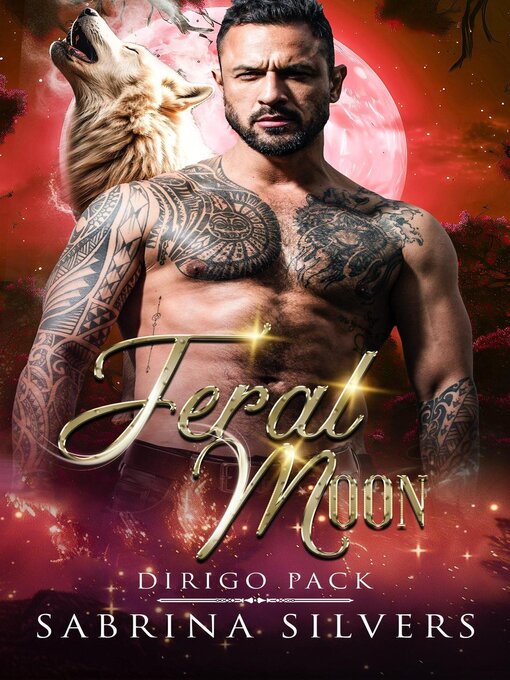Title details for Feral Moon by Sabrina Silvers - Available